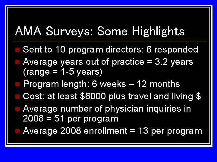 AMA Surveys: Some Highlights Sent to 10 program directors: 6 responded n Average years