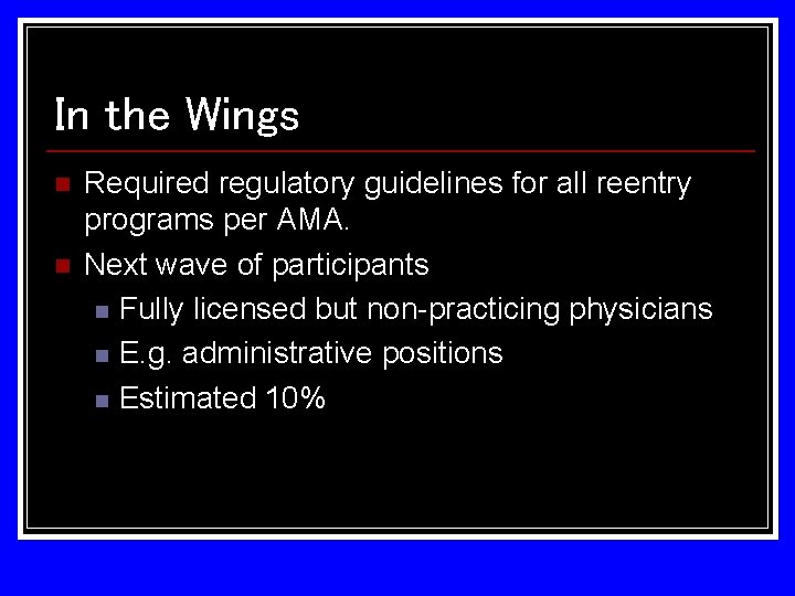 In the Wings n n Required regulatory guidelines for all reentry programs per AMA. In the Wings n n Required regulatory guidelines for all reentry programs per AMA.