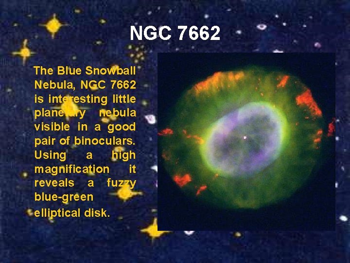 NGC 7662 The Blue Snowball Nebula, NGC 7662 is interesting little planetary nebula visible