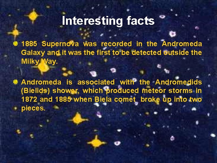 Interesting facts 1885 Supernova was recorded in the Andromeda Galaxy and it was the