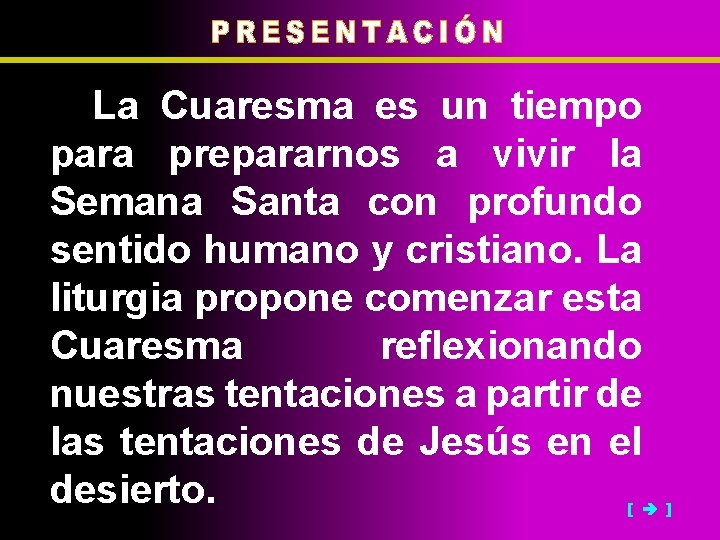 La Cuaresma es un tiempo para prepararnos a vivir la Semana Santa con profundo