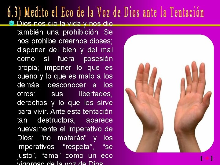  Dios nos dio la vida y nos dio también una prohibición: Se nos