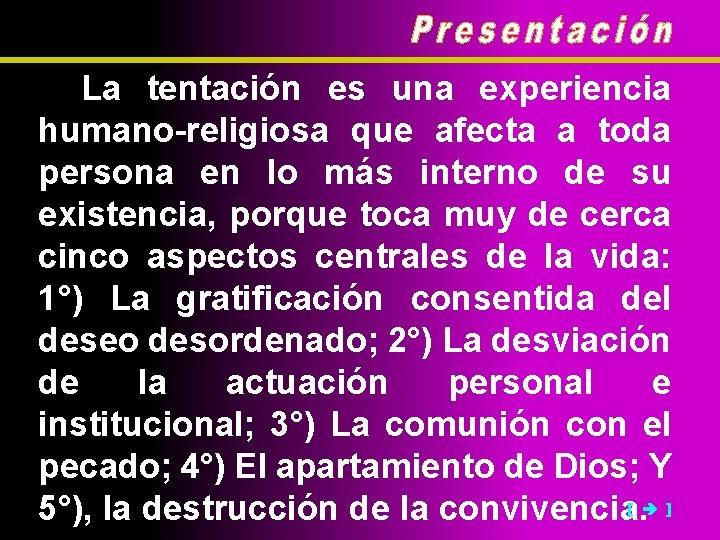 La tentación es una experiencia humano-religiosa que afecta a toda persona en lo más