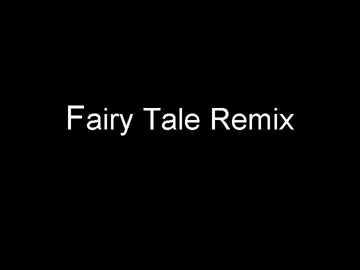 Fairy Tale Remix 