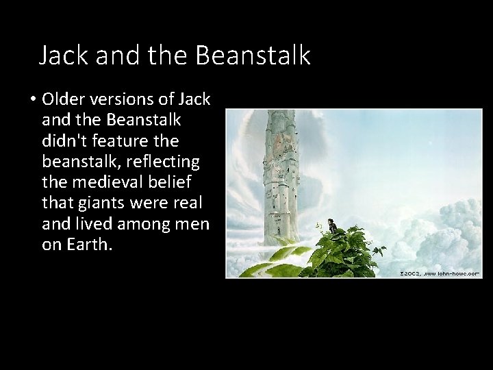 Jack and the Beanstalk • Older versions of Jack and the Beanstalk didn't feature