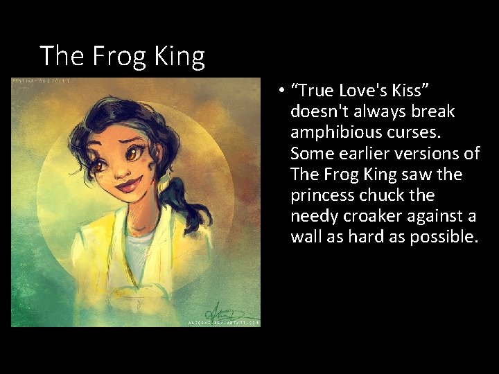 The Frog King • “True Love's Kiss” doesn't always break amphibious curses. Some earlier