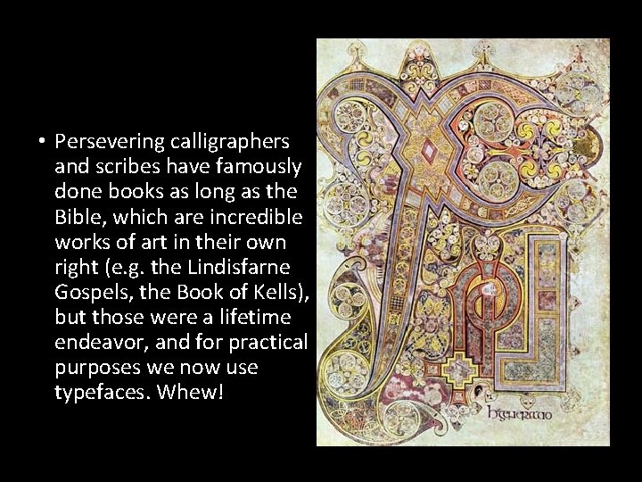  • Persevering calligraphers and scribes have famously done books as long as the