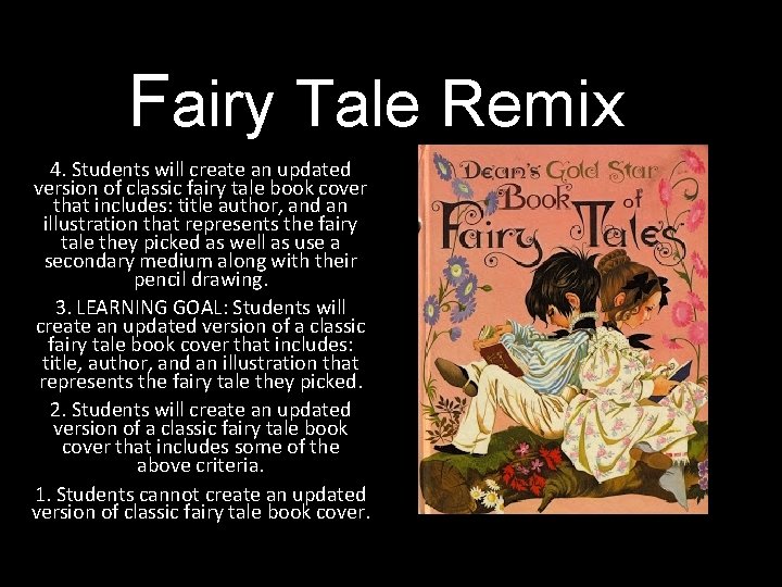 Fairy Tale Remix 4. Students will create an updated version of classic fairy tale