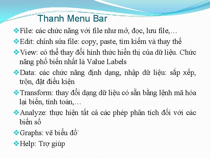 Thanh Menu Bar v. File: các chức năng với file như mở, đọc, lưu