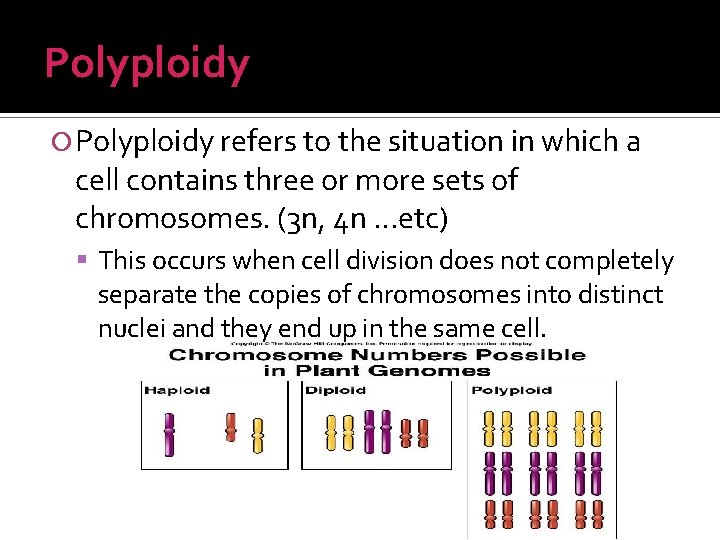Polyploidy refers to the situation in which a cell contains three or more sets