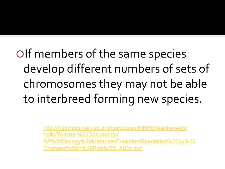  If members of the same species develop different numbers of sets of chromosomes