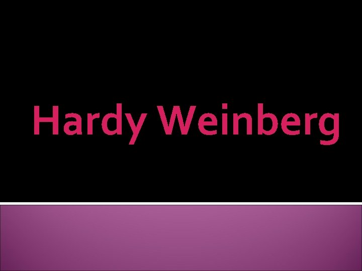 Hardy Weinberg 