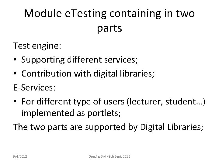 Module e. Testing containing in two parts Test engine: • Supporting different services; •