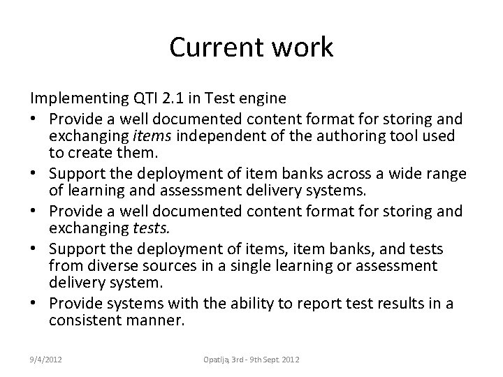Current work Implementing QTI 2. 1 in Test engine • Provide a well documented