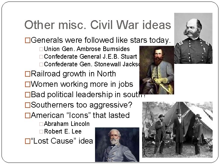 Other misc. Civil War ideas �Generals were followed like stars today. �Union Gen. Ambrose Other misc. Civil War ideas �Generals were followed like stars today. �Union Gen. Ambrose