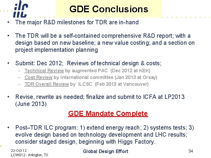 GDE Conclusions • The major R&D milestones for TDR are in-hand • The TDR