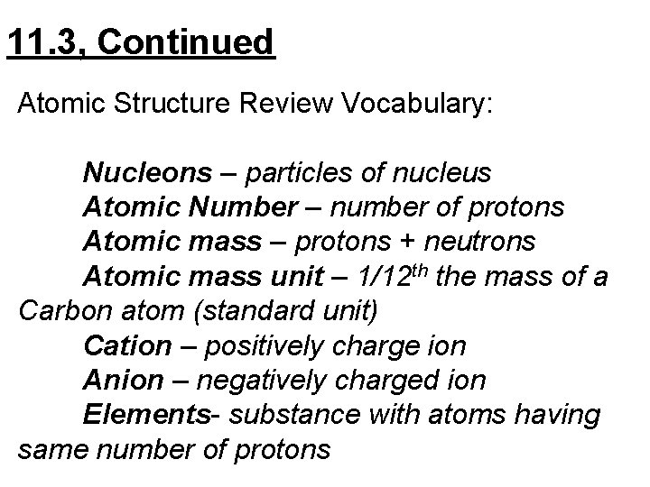 11. 3, Continued Atomic Structure Review Vocabulary: Nucleons – particles of nucleus Atomic Number