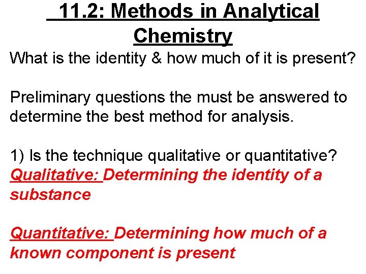 11. 2: Methods in Analytical Chemistry What is the identity & how much of