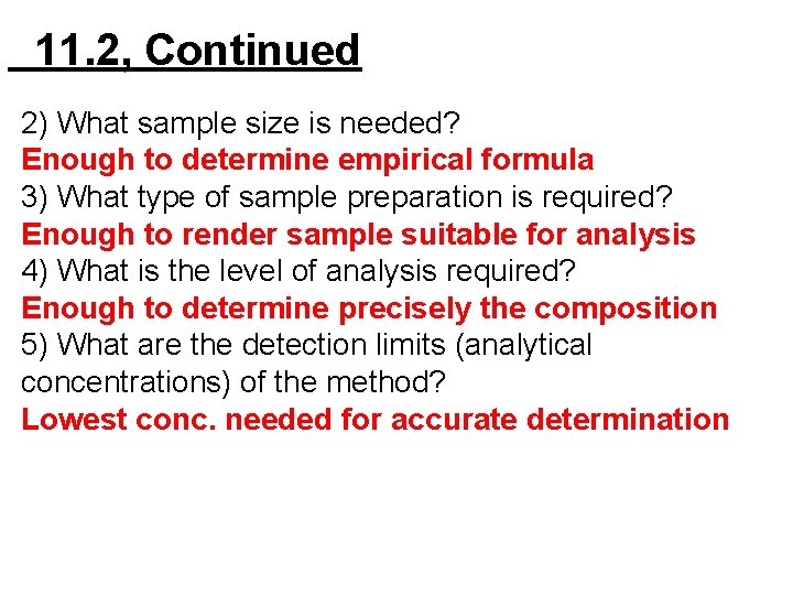 11. 2, Continued 2) What sample size is needed? Enough to determine empirical formula