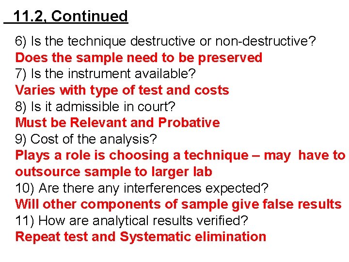 11. 2, Continued 6) Is the technique destructive or non-destructive? Does the sample need