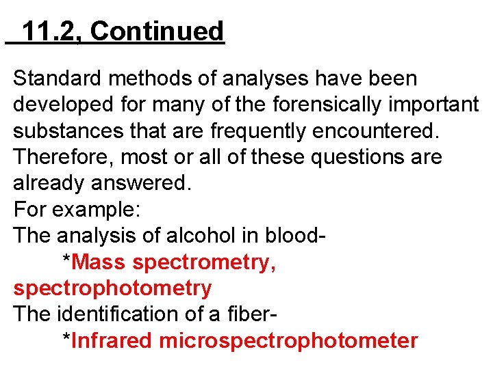 11. 2, Continued Standard methods of analyses have been developed for many of the