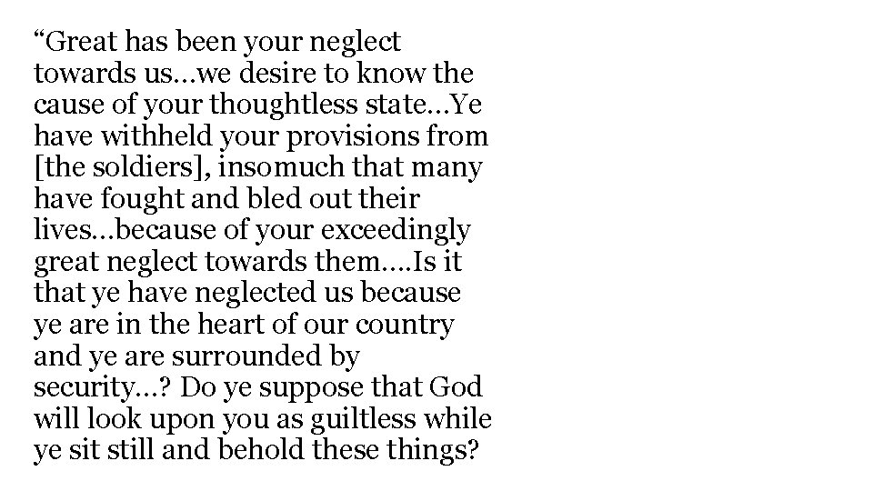 “Great has been your neglect towards us…we desire to know the cause of your