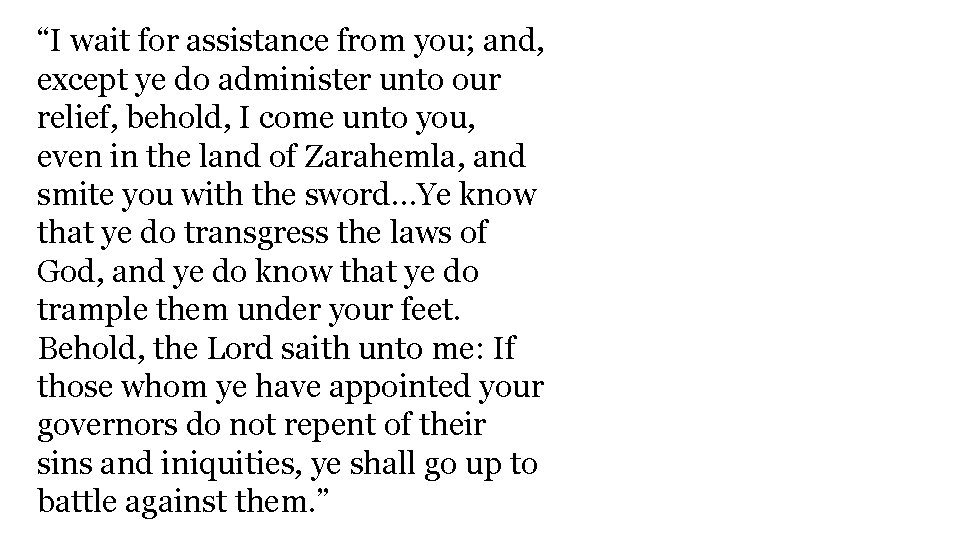 “I wait for assistance from you; and, except ye do administer unto our relief,