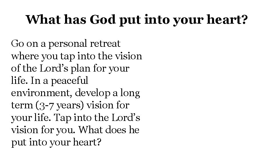 What has God put into your heart? Go on a personal retreat where you