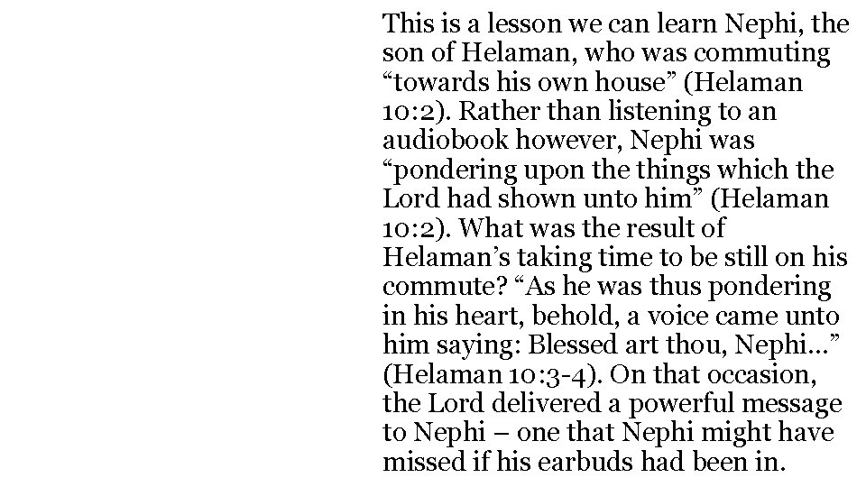 This is a lesson we can learn Nephi, the son of Helaman, who was