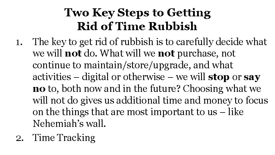Two Key Steps to Getting Rid of Time Rubbish 1. The key to get