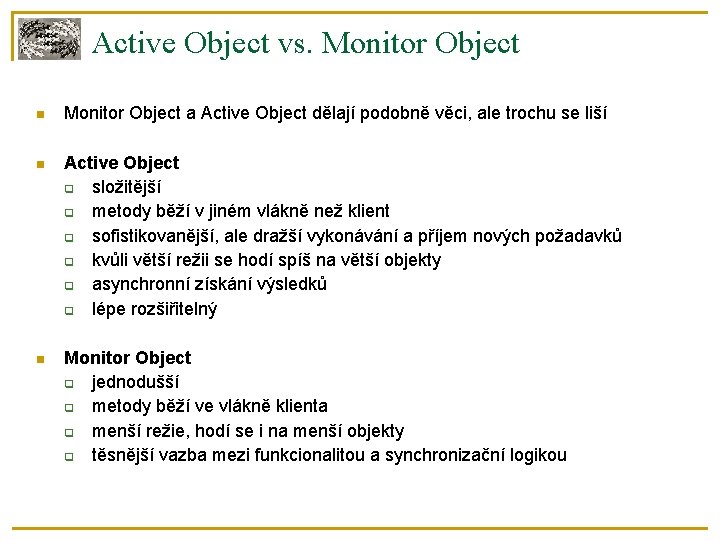 Active Object vs. Monitor Object a Active Object dělají podobně věci, ale trochu se