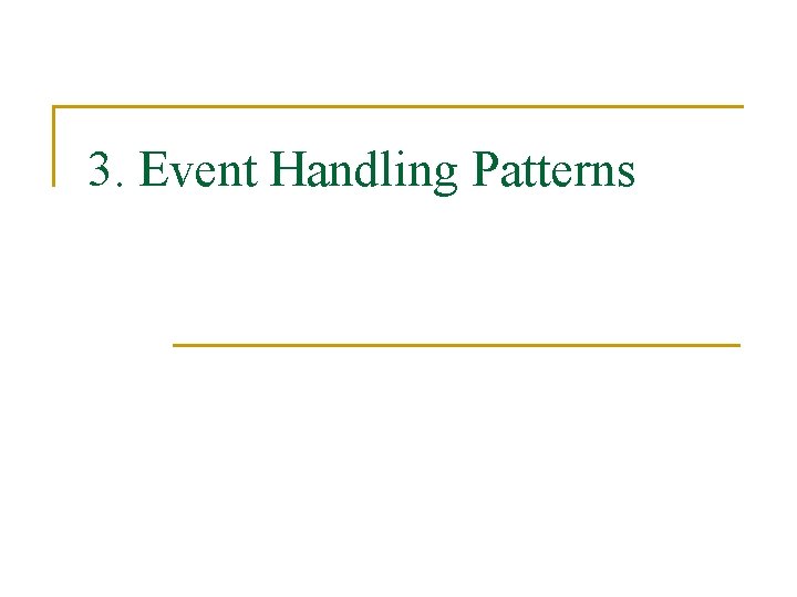 3. Event Handling Patterns 