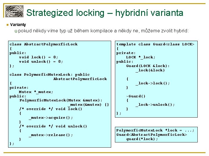 Strategized locking – hybridní varianta Varianty pokud někdy víme typ už během kompilace a