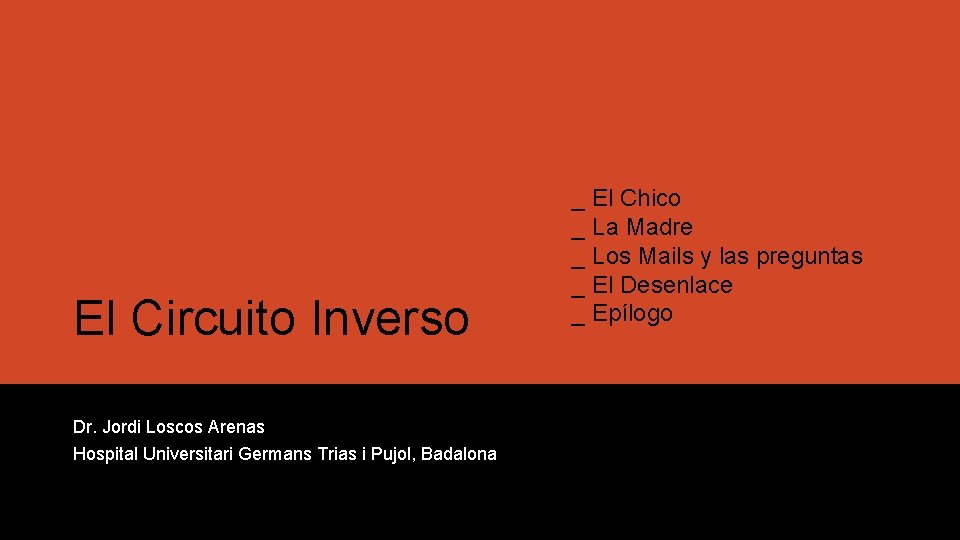 El Circuito Inverso Dr. Jordi Loscos Arenas Hospital Universitari Germans Trias i Pujol, Badalona