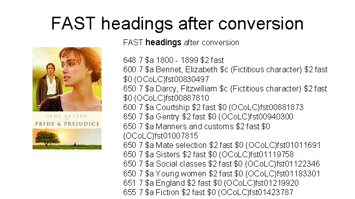 FAST headings after conversion 648 7 $a 1800 - 1899 $2 fast 600 7