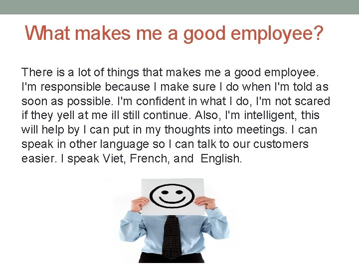 What makes me a good employee? There is a lot of things that makes