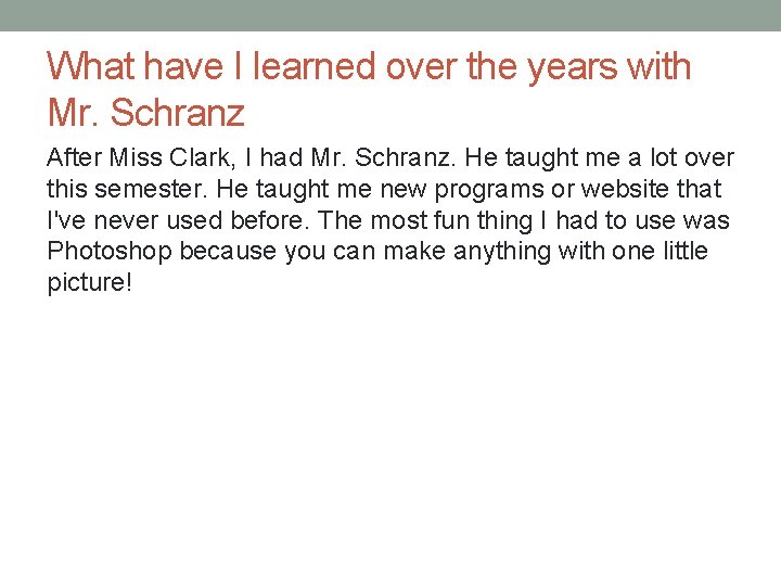 What have I learned over the years with Mr. Schranz After Miss Clark, I
