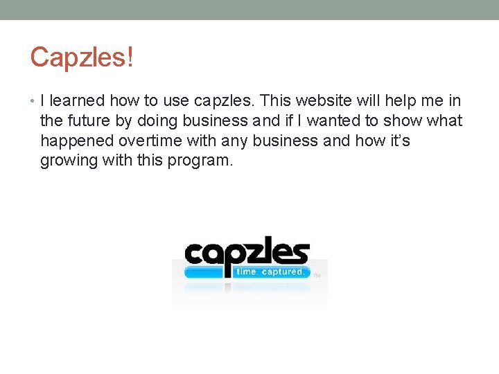 Capzles! • I learned how to use capzles. This website will help me in