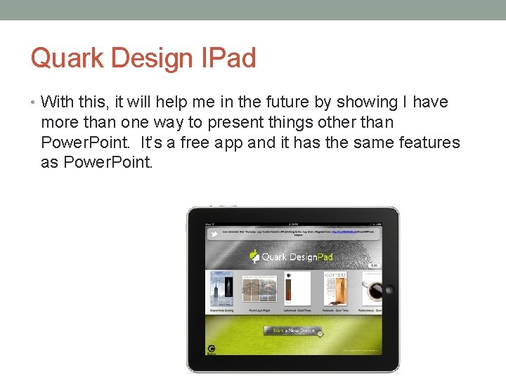 Quark Design IPad • With this, it will help me in the future by