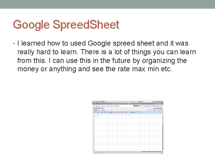 Google Spreed. Sheet • I learned how to used Google spreed sheet and it