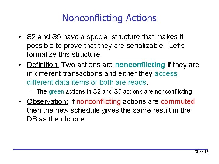 Nonconflicting Actions • S 2 and S 5 have a special structure that makes