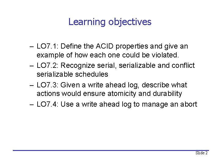 Learning objectives – LO 7. 1: Define the ACID properties and give an example