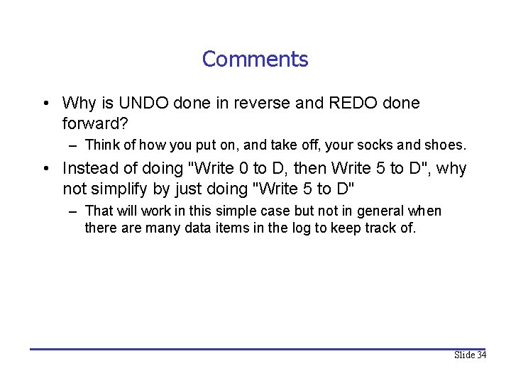 Comments • Why is UNDO done in reverse and REDO done forward? – Think