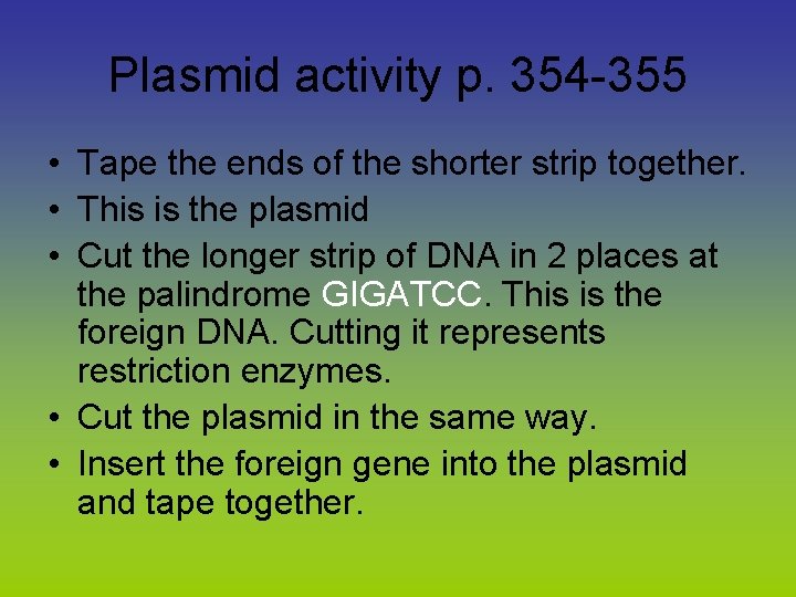 Plasmid activity p. 354 -355 • Tape the ends of the shorter strip together.