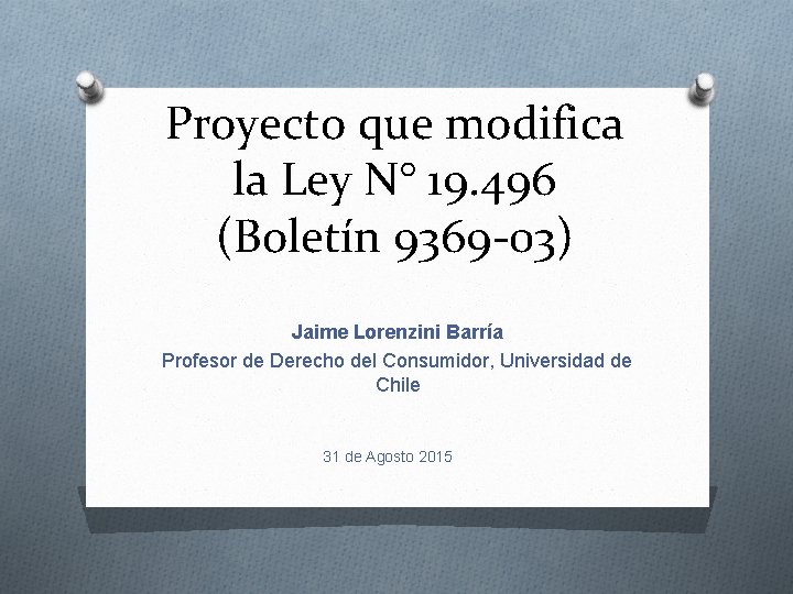 Proyecto que modifica la Ley N° 19. 496 (Boletín 9369 -03) Jaime Lorenzini Barría