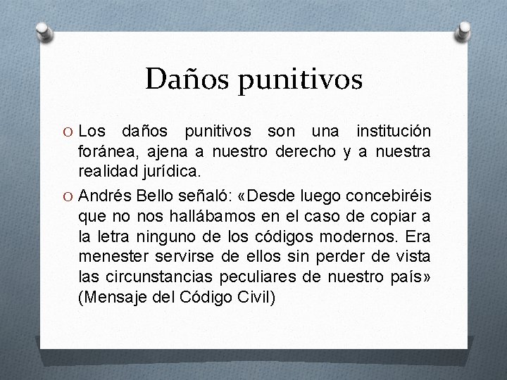 Daños punitivos O Los daños punitivos son una institución foránea, ajena a nuestro derecho