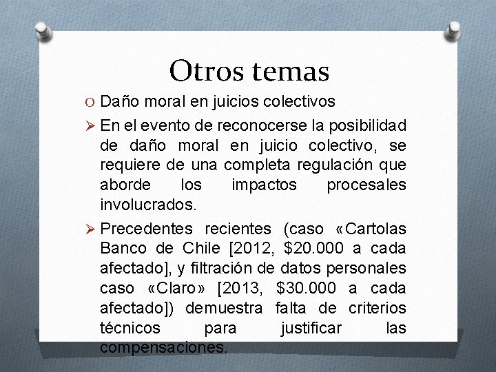 Otros temas O Daño moral en juicios colectivos Ø En el evento de reconocerse