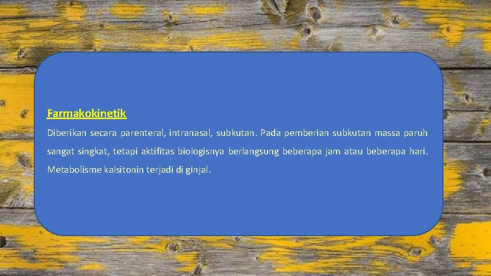 Farmakokinetik Diberikan secara parenteral, intranasal, subkutan. Pada pemberian subkutan massa paruh sangat singkat, tetapi