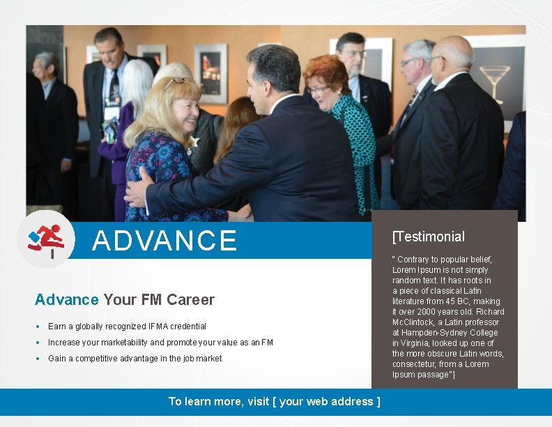 ADVANCE Advance Your FM Career • Earn a globally recognized IFMA credential • Increase