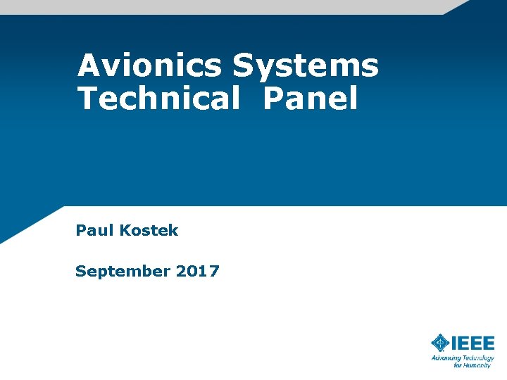 Avionics Systems Technical Panel Paul Kostek September 2017 